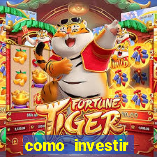 como investir grandes fortunas