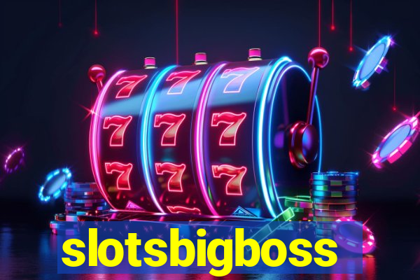 slotsbigboss