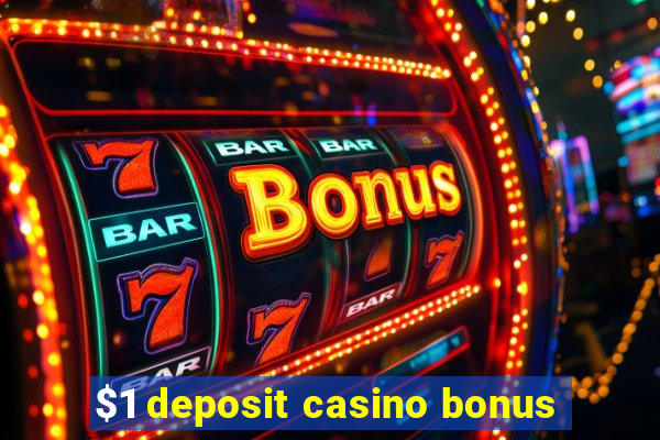 $1 deposit casino bonus