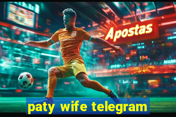 paty wife telegram