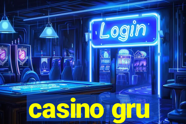 casino gru