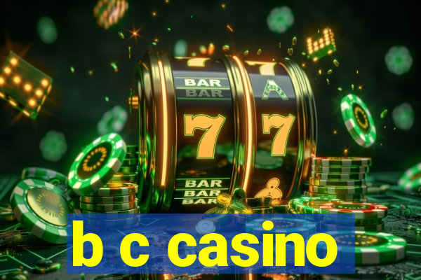 b c casino