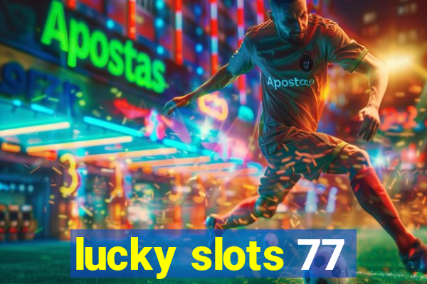 lucky slots 77