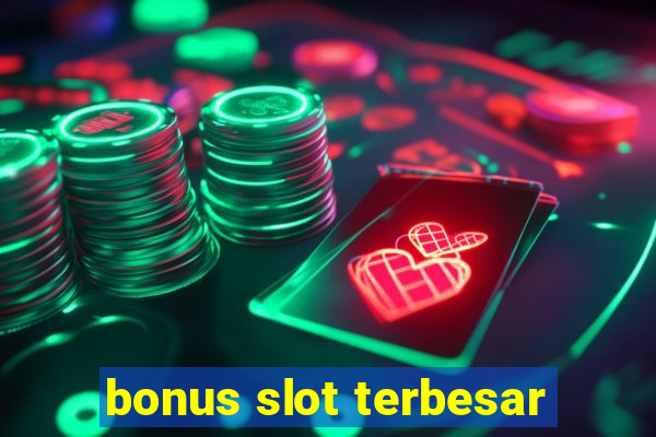 bonus slot terbesar