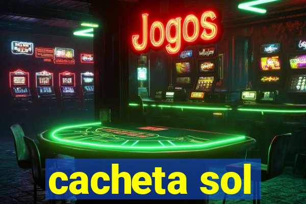 cacheta sol