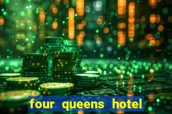 four queens hotel & casino las-vegas