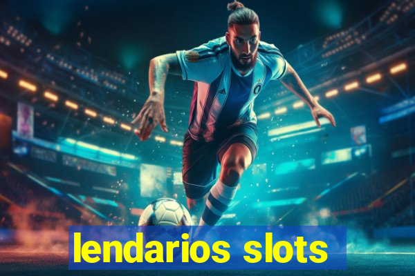 lendarios slots