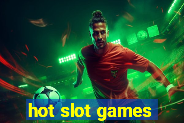 hot slot games