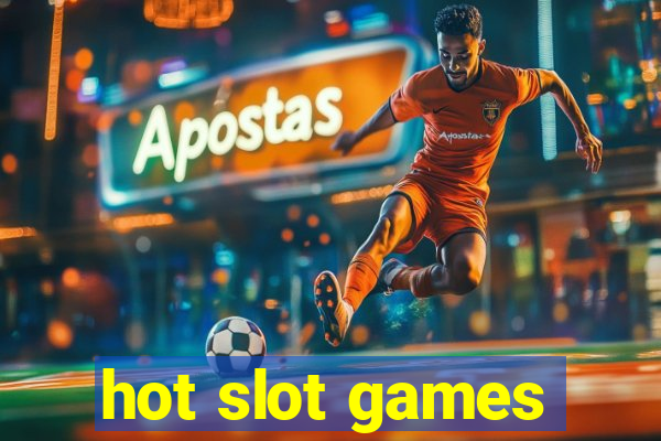 hot slot games