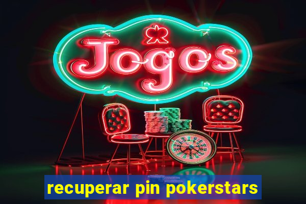 recuperar pin pokerstars