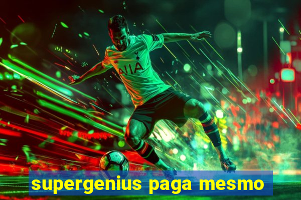 supergenius paga mesmo