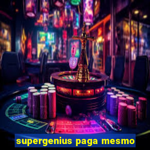 supergenius paga mesmo