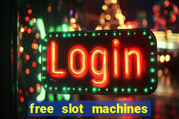 free slot machines to play