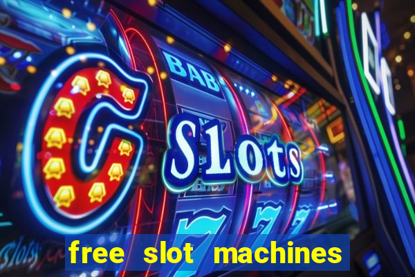 free slot machines to play