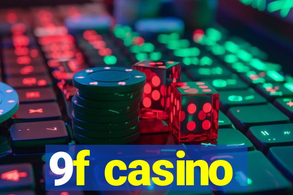 9f casino