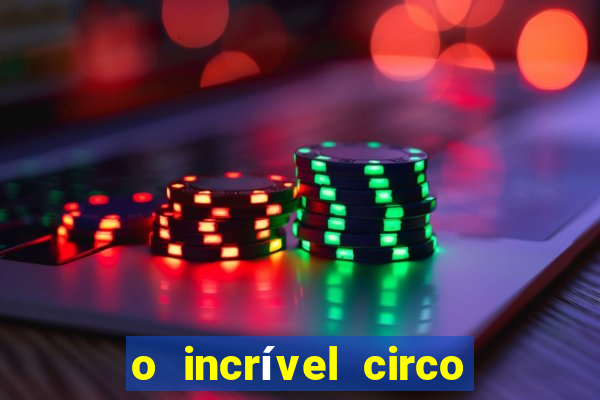 o incrível circo digital ep 1