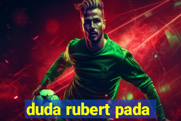 duda rubert pada