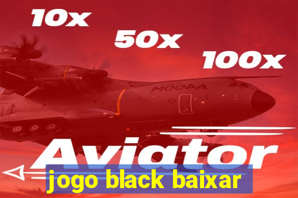 jogo black baixar