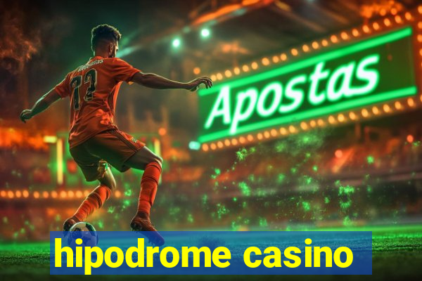 hipodrome casino