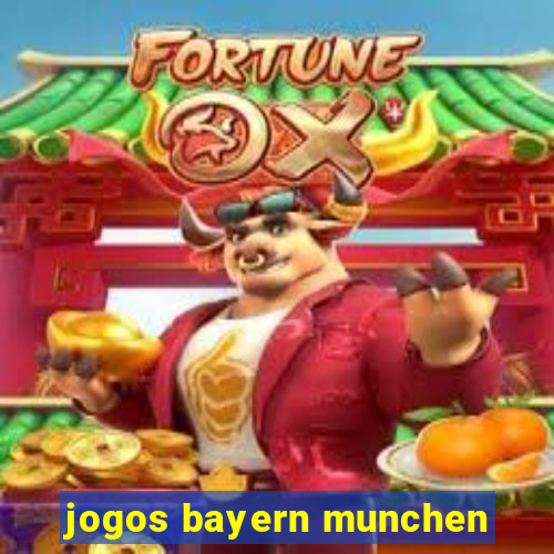 jogos bayern munchen