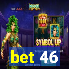 bet 46