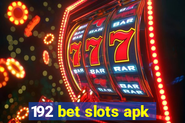 192 bet slots apk