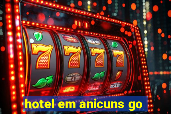 hotel em anicuns go