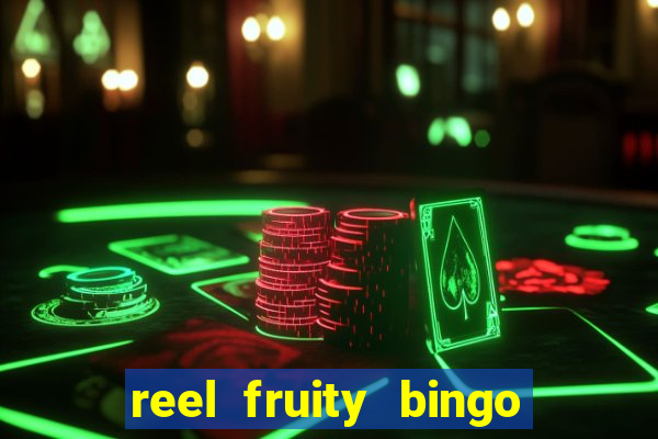 reel fruity bingo slot free play