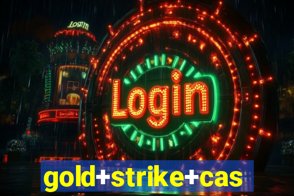 gold+strike+casino+resort