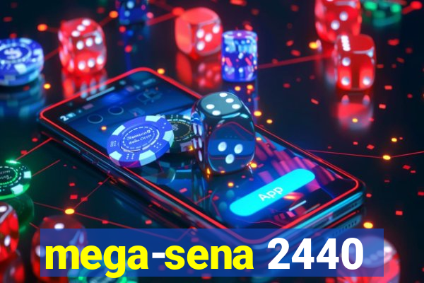 mega-sena 2440