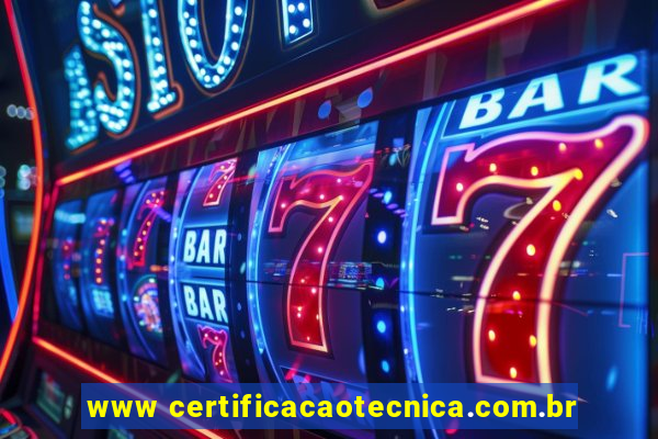 www certificacaotecnica.com.br