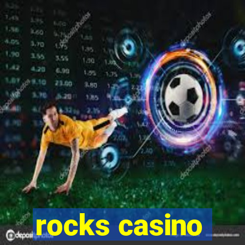 rocks casino