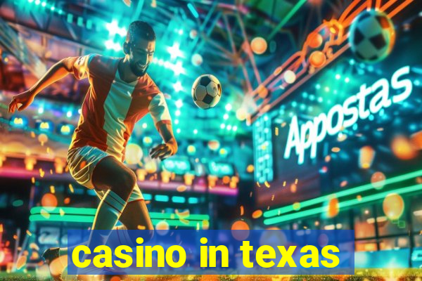 casino in texas