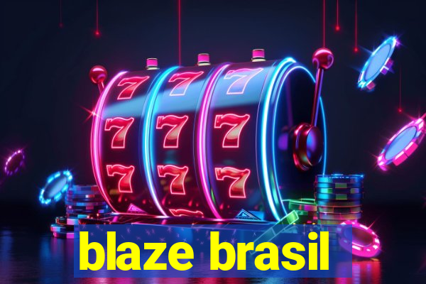 blaze brasil