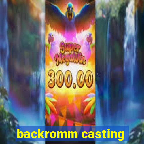 backromm casting