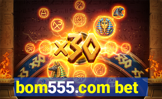 bom555.com bet