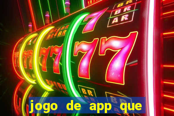 jogo de app que ganha dinheiro