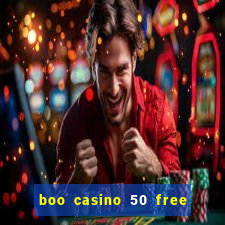 boo casino 50 free spins no deposit