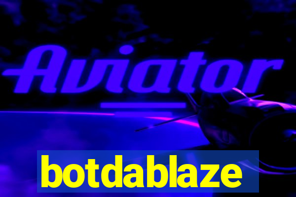 botdablaze