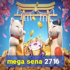 mega sena 2716