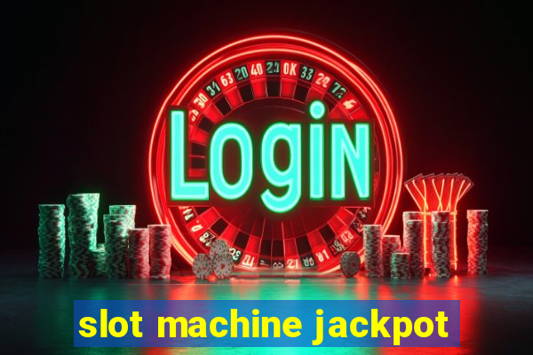 slot machine jackpot