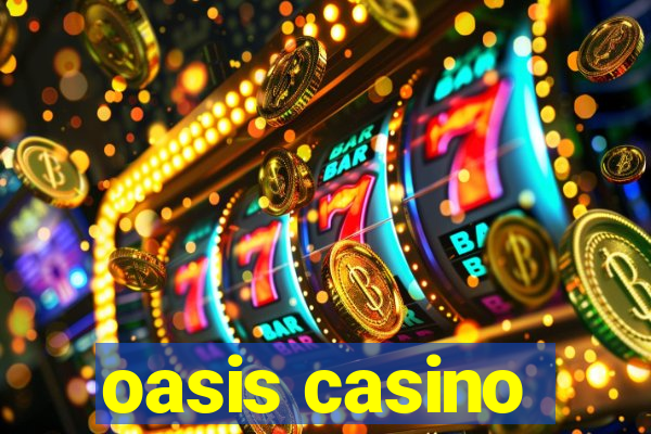 oasis casino