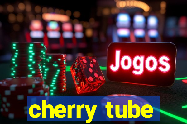 cherry tube