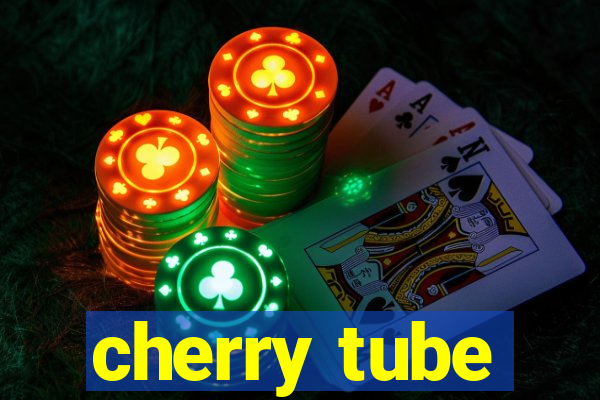 cherry tube