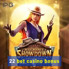 22 bet casino bonus