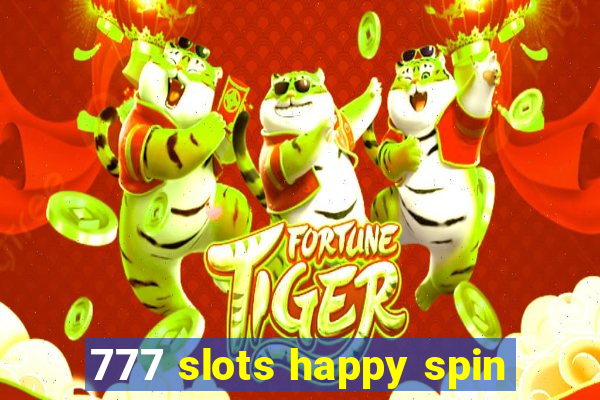 777 slots happy spin