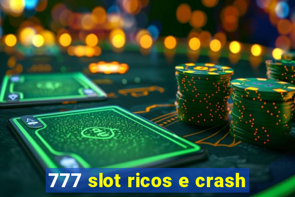 777 slot ricos e crash