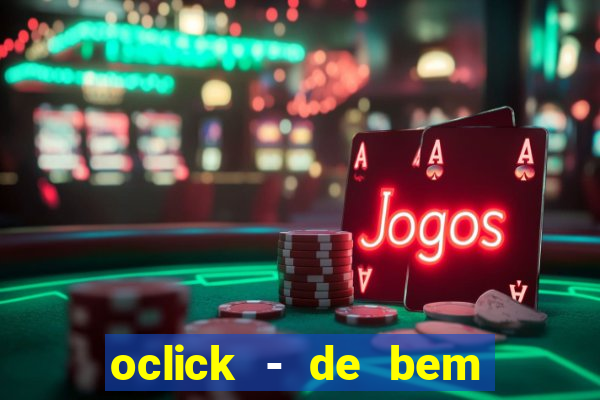 oclick - de bem com a vida resultado do jogo do bicho