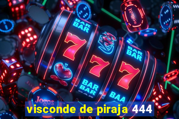 visconde de piraja 444