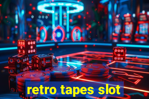 retro tapes slot